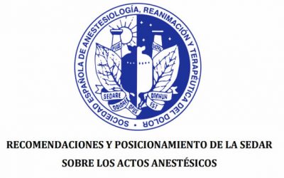 Recomendaciones y posicionamiento de la SEDAR sobre los actos anestésicos
